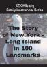 The Story of  New York - Long Island  In 100  Landmarks