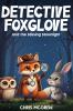 Detective Foxglove and the Missing Moonlight