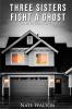 3 Sisters Fight A Ghost (& other stories)