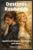 Destinos Roubados
