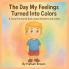 The Day My Feelings Turned Into Colors