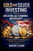 Gold and Silver Investing During Inflation and Economic Uncertainty
