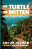 The Turtle The Mitten and An Epic History of Michigan