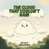 The Cloud That Couldn't Rain