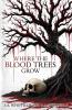 Where The Blood Trees Grow