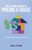 The Art and Science of Pricing a House