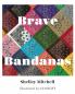 Brave Bandanas