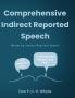 Comprehensive Indirect Reported Speech