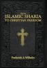 From Islamic Sharia to Christian Freedom
