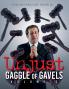 Unjust Gaggle of Gavels