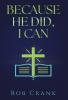 Because He Did I Can