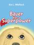 Bauer Has a Superpower