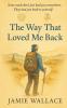 The Way That Loved Me Back