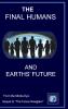 The Final Humans and Earths' Future