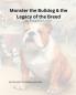Monster the Bulldog and the Legacy of the Breed