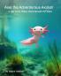 Axel the Adventurous Axolotl