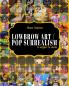 Lowbrow Art / Pop Surrealism