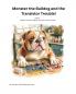 Book 6 - Monster the Bulldog and the Transistor Trouble!