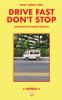 Drive Fast Don't Stop - Book 22
