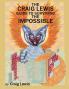 The Craig Lewis Guide to Surviving the Impossible