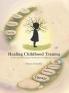 Healing Childhood Trauma