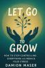 Let Go to Grow