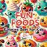 Fun Foods Coloring Book for Kids
