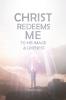 Christ Redeems Me To His Image and Likeness