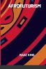 THE FUTURE IS BLACK AFROFUTURISM