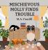 Mischievous Molly Finds Trouble