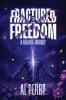 Fractured to Freedom