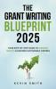 The Grant Writing Blueprint 2025