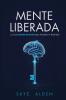 Mind Unlocked / Mente Liberada