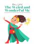 The Weird and Wonderful Me