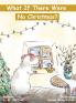What If There Were No Christmas?