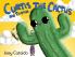 Curtis the Cactus and Friends