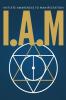 I.A.M. INITIATE AWARENESS  TO MANIFESTATION