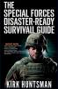 The Special Forces Disaster-Ready Survival Guide
