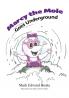 Marcy the Mole Goes Underground