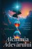The Alchemy of Truth / Alchimia adevărului