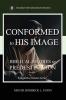 Conformed to His Image