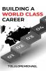Building a World-Class Career