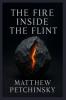 The Fire Inside the Flint