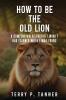 How to be the Old Lion