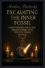 Excavating the Inner Fossil