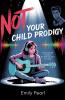 Not Your Child Prodigy