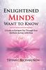 Enlightened Minds Want to Know