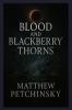 Blood and Blackberry Thorns