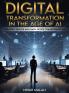 Digital Transformation in the Age of AI