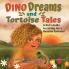 Dino Dreams and Tortoise Tales; A Kids Guide to Caring for a Russian Tortoise